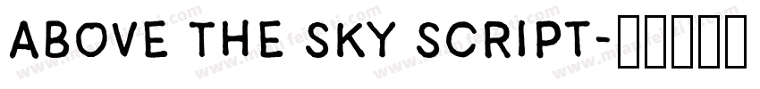 Above The Sky Script字体转换